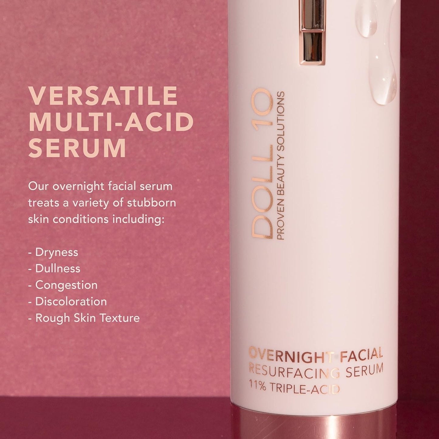 Doll 10 - Smooth Assist Overnight Facial 11% Triple-Acid Resurfacing Serum - Proven Overnight Transformation - Improves Skin Tone, Pores, Wrinkles & More - Vegan, Cruelty Free & No Parabens (1 oz)